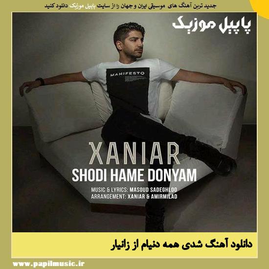 Xaniar Shodi Hame Donyam دانلود آهنگ شدی همه دنیام از زانیار